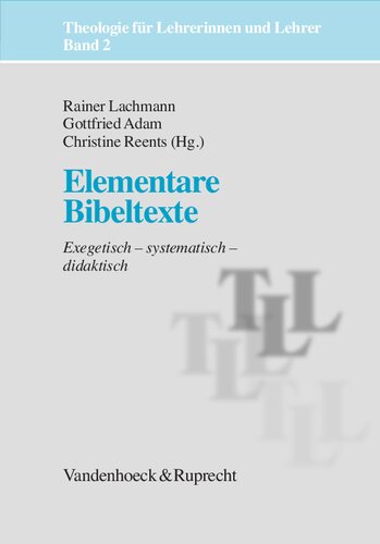 Elementare Bibeltexte: Exegetisch – systematisch – didaktisch