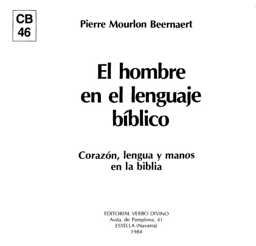 El Hombre en el Lenguaje Biblico: Corazon, Lengua y Manos en la Biblia