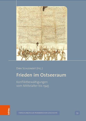 Frieden im Ostseeraum: Konfliktbewältigungen vom Mittelalter bis 1945