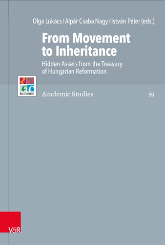 From Movement to Inheritance: Hidden Assets from the Treasury of Hungarian Reformation