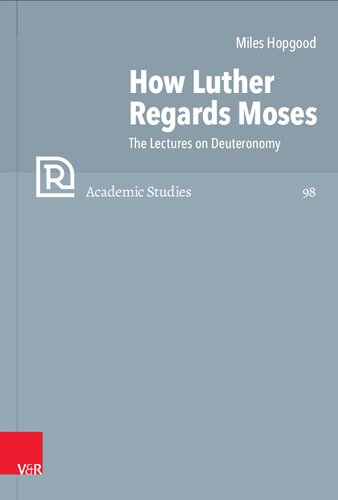 How Luther Regards Moses: The Lectures on Deuteronomy