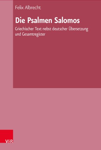 Die Psalmen Salomos: Griechischer Text nebst deutscher Übersetzung und Gesamtregister