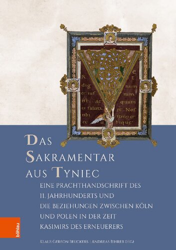 Das Sakramentar aus Tyniec: Eine Prachthandschrift des 11. Jahrhunderts und die Beziehungen zwischen Köln und Polen in der Zeit Kasimirs des Erneuerers