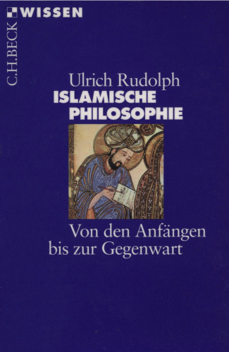 Islamische Philosophie. Von den Anfangen bis zur Gegenwart (Beck Wissen)