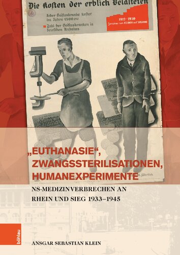 »Euthanasie«, Zwangssterilisationen, Humanexperimente: NS-Medizinverbrechen an Rhein und Sieg 1933–1945