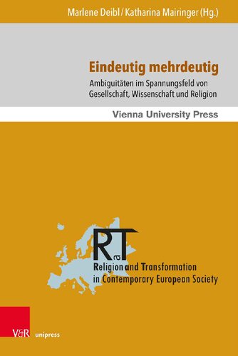 Eindeutig mehrdeutig: Ambiguitäten im Spannungsfeld von Gesellschaft, Wissenschaft und Religion