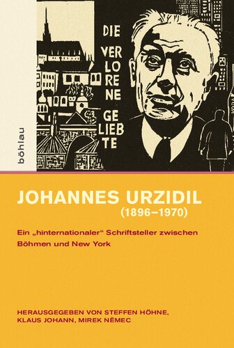 Johannes Urzidil (1896-1970): Ein »hinternationaler« Schriftsteller zwischen Böhmen und New York