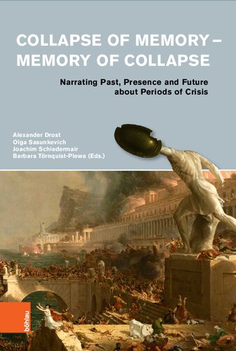 Collapse of Memory - Memory of Collapse: Narrating Past, Presence and Future abot Periods of Crisis