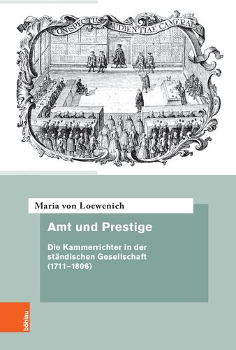 Amt und Prestige: Die Kammerrichter in der ständischen Gesellschaft (1711–1806)