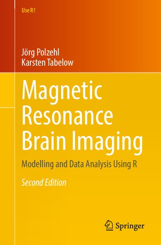 Magnetic Resonance Brain Imaging: Modelling and Data Analysis Using R (Use R!)