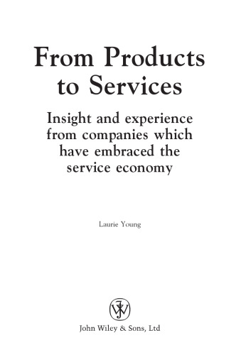 From Products to Services: Insights and experience from companies which have embraced the service economy