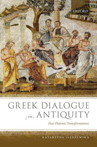 Greek Dialogue in Antiquity : Post-Platonic Transformations