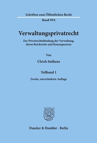 Verwaltungsprivatrecht.: Zur Privatrechtsbindung der Verwaltung, deren Reichweite und Konsequenzen.