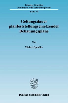 Geltungsdauer planfeststellungsersetzender Bebauungspläne.: Dissertationsschrift