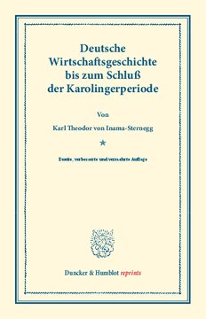 Deutsche Wirtschaftsgeschichte: Erster Band: Deutsche Wirtschaftsgeschichte bis zum Schluß der Karolingerperiode