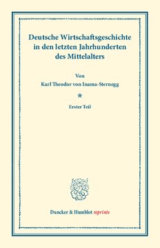 Deutsche Wirtschaftsgeschichte: Dritter Band: Deutsche Wirtschaftsgeschichte in den letzten Jahrhunderten des Mittelalters. Erster Teil