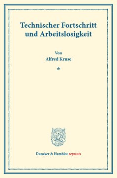 Technischer Fortschritt und Arbeitslosigkeit: (Neue Reihe staatswissenschaftlicher Arbeiten, Heft 3)