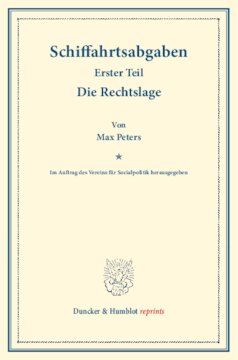 Schiffahrtsabgaben: Erster Teil: Die Rechtslage. Im Auftrag des Vereins für Socialpolitik herausgegeben. (Schriften des Vereins für Socialpolitik CXV/1)