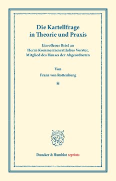 Die Kartellfrage in Theorie und Praxis: Ein offener Brief an Herrn Kommerzienrat Julius Vorster, Mitglied des Hauses der Abgeordneten