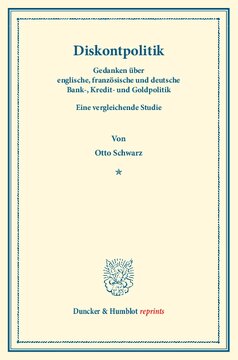 Diskontpolitik: Gedanken über englische, französische und deutsche Bank-, Kredit- und Goldpolitik. Eine vergleichende Studie