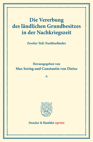 Die Vererbung des ländlichen Grundbesitzes in der Nachkriegszeit: Zweiter Teil: Nachbarländer. (Schriften des Vereins für Sozialpolitik, Band 178/II)