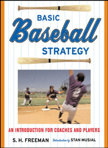 Basic Baseball Strategy: An Introduction for Coaches and Players