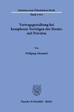 Vertragsgestaltung bei komplexen Verträgen des Staates mit Privaten