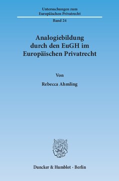 Analogiebildung durch den EuGH im Europäischen Privatrecht