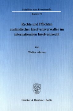 Rechte und Pflichten ausländischer Insolvenzverwalter im internationalen Insolvenzrecht