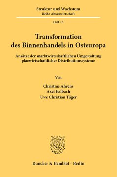 Transformation des Binnenhandels in Osteuropa: Ansätze der marktwirtschaftlichen Umgestaltung planwirtschaftlicher Distributionssysteme. Eine empirische Untersuchung am Beispiel Polen, Tschechische und Slowakische Republik, Ungarn, Russische Föderation und Estland