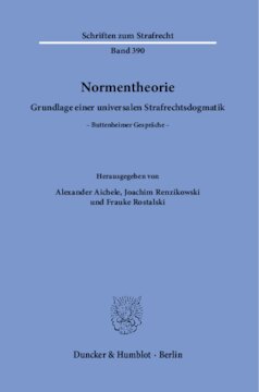 Normentheorie: Grundlage einer universalen Strafrechtsdogmatik. Buttenheimer Gespräche