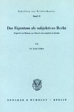 Das Eigentum als subjektives Recht: Zugleich ein Beitrag zur Theorie des subjektiven Rechts