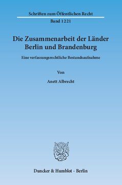 Die Zusammenarbeit der Länder Berlin und Brandenburg: Eine verfassungsrechtliche Bestandsaufnahme