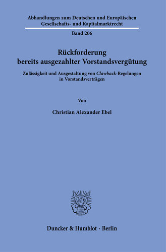 Rückforderung bereits ausgezahlter Vorstandsvergütung: Zulässigkeit und Ausgestaltung von »Clawback«-Regelungen in Vorstandsverträgen