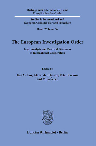 The European Investigation Order: Legal Analysis and Practical Dilemmas of International Cooperation