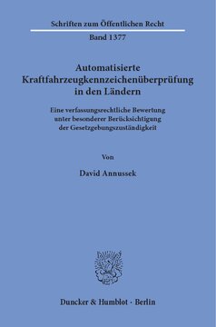 Automatisierte Kraftfahrzeugkennzeichenüberprüfung in den Ländern: Eine verfassungsrechtliche Bewertung unter besonderer Berücksichtigung der Gesetzgebungszuständigkeit