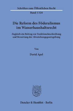 Die Reform des Föderalismus im Wasserhaushaltsrecht: Zugleich ein Beitrag zur Funktionsbeschreibung und Bewertung der Abweichungsgesetzgebung