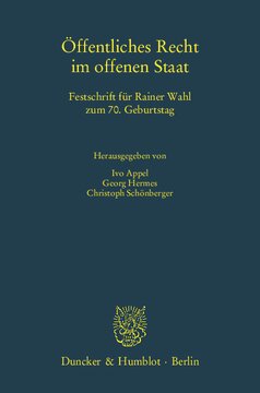 Öffentliches Recht im offenen Staat: Festschrift für Rainer Wahl zum 70. Geburtstag