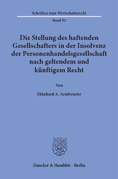 Die Stellung des haftenden Gesellschafters in der Insolvenz der Personenhandelsgesellschaft nach geltendem und künftigem Recht