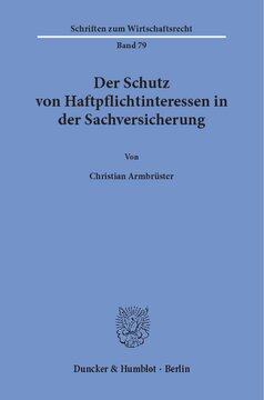 Der Schutz von Haftpflichtinteressen in der Sachversicherung