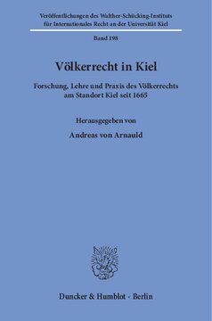 Völkerrecht in Kiel: Forschung, Lehre und Praxis des Völkerrechts am Standort Kiel seit 1665