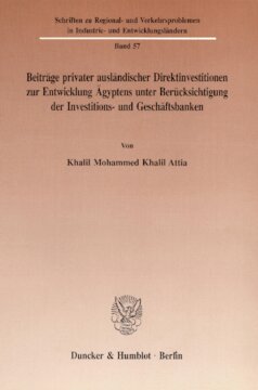 Beiträge privater ausländischer Direktinvestitionen zur Entwicklung Ägyptens unter Berücksichtigung der Investitions- und Geschäftsbanken