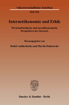 Internetökonomie und Ethik: Wirtschaftsethische und moralökonomische Perspektiven des Internets