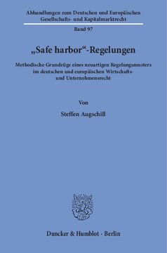 »Safe harbor«-Regelungen: Methodische Grundzüge eines neuartigen Regelungsmusters im deutschen und europäischen Wirtschafts- und Unternehmensrecht