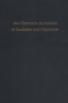 Aus Österreichs Rechtsleben in Geschichte und Gegenwart: Festschrift für Ernst C. Hellbling zum 80. Geburtstag. Hrsg. von der Rechtswissenschaftlichen Fakultät der Universität Salzburg