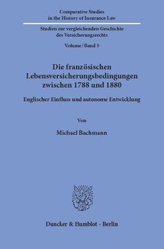 Die französischen Lebensversicherungsbedingungen zwischen 1788 und 1880: Englischer Einfluss und autonome Entwicklung