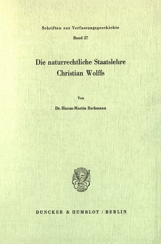 Die naturrechtliche Staatslehre Christian Wolffs