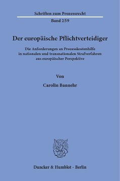 Der europäische Pflichtverteidiger: Die Anforderungen an Prozesskostenhilfe in nationalen und transnationalen Strafverfahren aus europäischer Perspektive