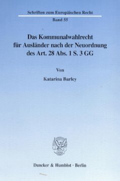 Das Kommunalwahlrecht für Ausländer nach der Neuordnung des Art. 28 Abs. 1 S. 3 GG