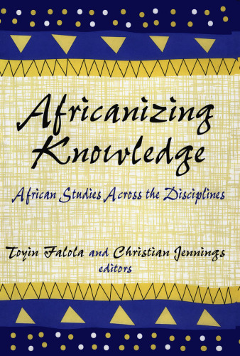 Africanizing Knowledge: African Studies Across the Disciplines